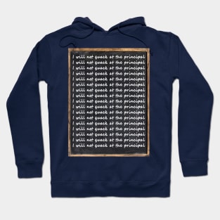 I will not quack at the principal Hoodie